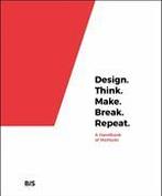 Design. think. make. break. repeat., 9789063694791, Zo goed als nieuw, Studieboeken, Verzenden