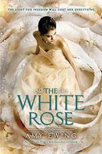 The White Rose 9780062235824 Amy Ewing, Boeken, Verzenden, Gelezen, Amy Ewing