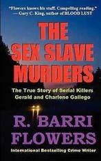Flowers, R. Barri : The Sex Slave Murders: The True Story of, Boeken, Thrillers, Gelezen, R Barri Flowers, Verzenden