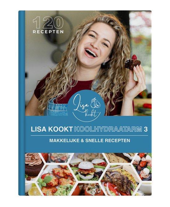 Lisa kookt koolhydraatarm 3 - Makkelijke en Snelle Recepten, Boeken, Overige Boeken, Zo goed als nieuw, Verzenden