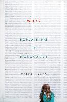 Why Explaining the Holocaust 9780393254365, Verzenden, Zo goed als nieuw