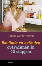 Boulimie En Eetbuien Overwinnen In 10 Stappen 9789020976267, Gelezen, Johan Vanderlinden, Verzenden