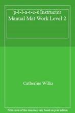 p-i-l-a-t-e-s Instructor Manual Mat Work Level 2.by Wilks,, Boeken, Gezondheid, Dieet en Voeding, Wilks, Catherine, Zo goed als nieuw