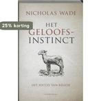Het geloofsinstinct 9789025434649 Nicholas Wade, Boeken, Literatuur, Verzenden, Gelezen, Nicholas Wade