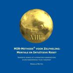 MIR-Methode - Zelfheling in een Handomdraai 9789081534116, Verzenden, Gelezen, Mireille Mettes