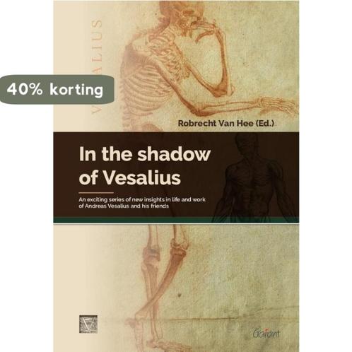 In the shadow of Vesalius 9789044137897, Boeken, Studieboeken en Cursussen, Zo goed als nieuw, Verzenden