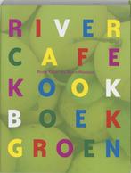 9789021581613 River Cafe Kookboek Groen | Tweedehands, Boeken, R. Gray, Zo goed als nieuw, Verzenden