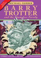 Barry Trotter and the Shameless Parody 9780575074972, Verzenden, Gelezen, Michael Gerber