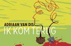 Ik kom terug / Dwarsligger / 373 9789049805258, Verzenden, Gelezen, Adriaan van Dis