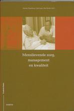 Menslievende zorg management en kwaliteit 9789055739974, Verzenden, Zo goed als nieuw