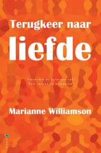 Terugkeer naar liefde - Marianne Williamson - 9789072455499, Boeken, Esoterie en Spiritualiteit, Verzenden, Nieuw