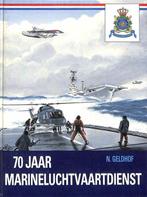 70 Jaar Marineluchtvaartdienst 9789070052546 Geldhof, Verzenden, Gelezen, Geldhof