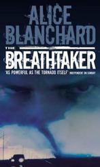 The Breathtaker 9780751535594 Alice Blanchard, Boeken, Gelezen, Alice Blanchard, Verzenden
