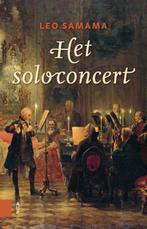 Het soloconcert 9789089649256 Leo Samama, Boeken, Verzenden, Zo goed als nieuw, Leo Samama