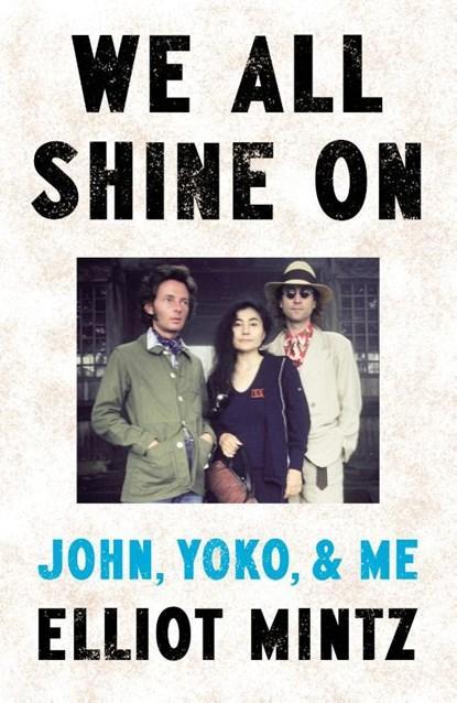 We All Shine On | 9780857506078 | Elliot Mintz, Boeken, Wetenschap, Zo goed als nieuw