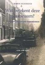 Wat betekent deze plaatsnaam? 9789079226566, Boeken, Geschiedenis | Stad en Regio, Verzenden, Zo goed als nieuw, Herman Kaldenhoven