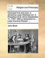 Conjugal love and duty: a discourse upon Hebrew. Brett, Joh., Boeken, Verzenden, Zo goed als nieuw, Brett, John