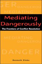 Mediating Dangerously 9780787953560 Kenneth Cloke, Verzenden, Gelezen, Kenneth Cloke