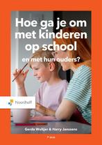 Hoe ga je om met kinderen op school en met hun ouders?, Boeken, Studieboeken en Cursussen, Gelezen, Harry Janssens, Gerda Woltjer