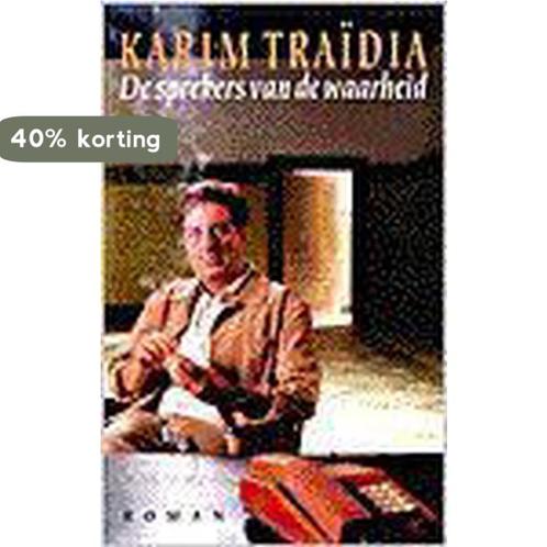 Sprekers Van De Waarheid 9789029548274 Karim Traïdia, Boeken, Romans, Gelezen, Verzenden