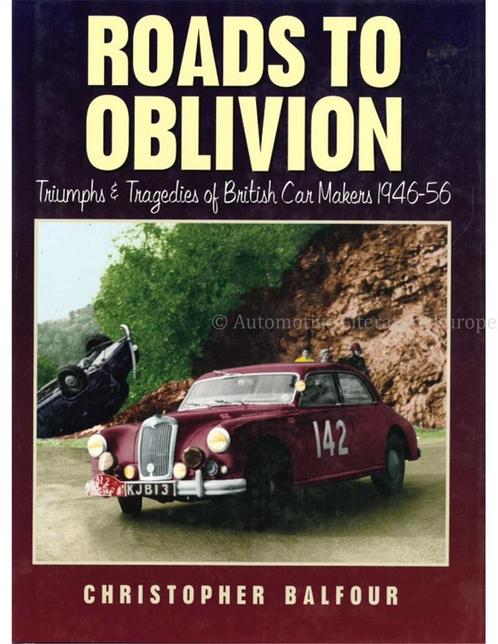 ROADS TO OBLIVION, TRIUMPS & TRAGEDIES OF BRITISH CAR, Boeken, Auto's | Boeken