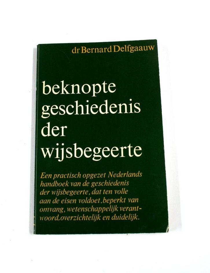 Beknopte geschiedenis wijsbegeerte 9789029306010 Delfgaauw, Boeken, Filosofie, Gelezen, Verzenden