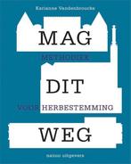 9789462085572 Mag dit weg | Tweedehands, Verzenden, Zo goed als nieuw, Karianne Vandenbroucke
