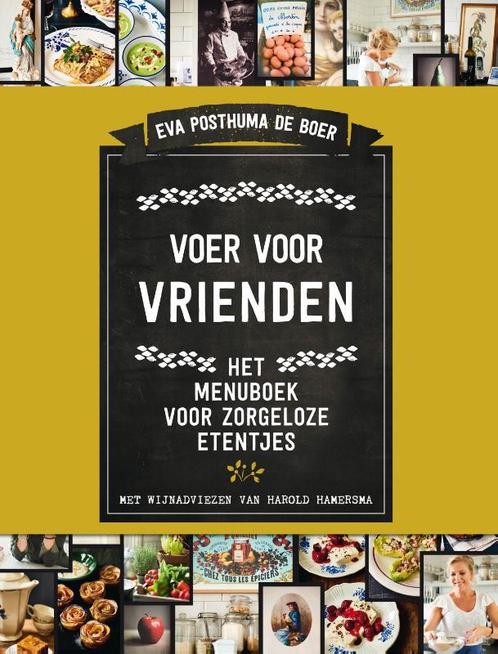 Voer voor vrienden 9789000358410 Eva Posthuma de Boer, Boeken, Kookboeken, Gelezen, Verzenden