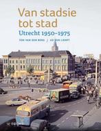 Van stadsie tot stad 9789462581869 Ton van den Berg, Verzenden, Zo goed als nieuw, Ton van den Berg