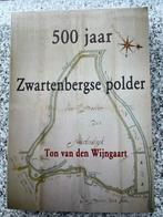500 jaar Zwartenbergse polder, Boeken, Ton van den Wijngaart, Verzenden, 20e eeuw of later, Gelezen