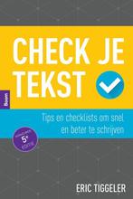 9789024439140 Check je tekst | Tweedehands, Boeken, Verzenden, Zo goed als nieuw, Eric Tiggeler