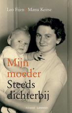 9789492093387 Mijn moeder steeds dichterbij | Tweedehands, Boeken, Verzenden, Zo goed als nieuw, Leo Fijen