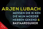 Mensen die ik ken die mijn moeder hebben gekend &, Verzenden, Gelezen, Arjen Lubach