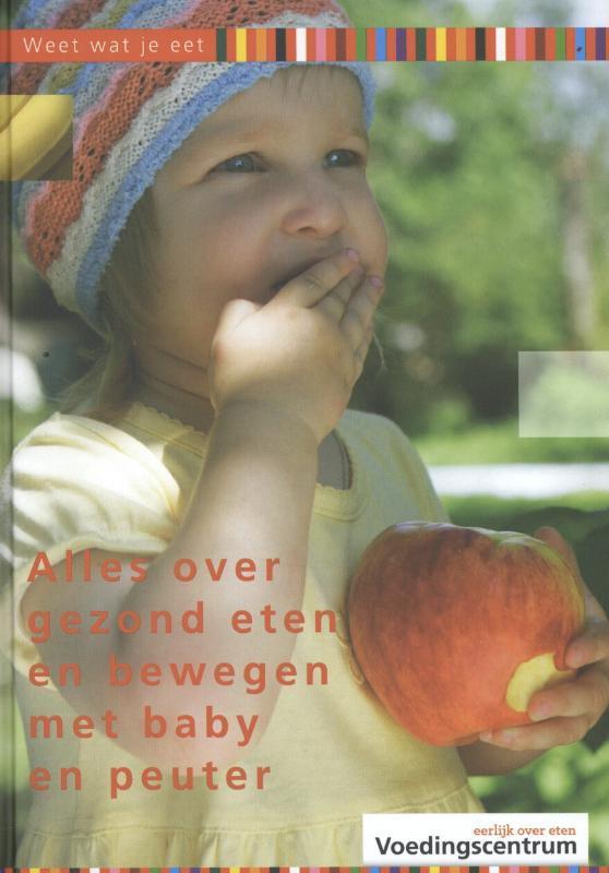 Alles over gezond eten en bewegen met baby en peuter / Weet, Boeken, Gezondheid, Dieet en Voeding, Zo goed als nieuw, Verzenden