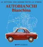 Autobianchi Bianchina le vetture che hanno fatto la storia, Algemeen, Verzenden, Nieuw, Leo Pittoni