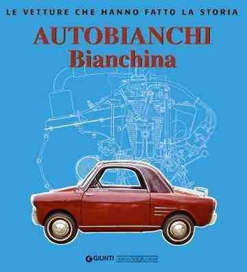 Autobianchi Bianchina le vetture che hanno fatto la storia, Boeken, Auto's | Boeken, Algemeen, Nieuw, Verzenden