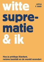 9789045043258 Witte suprematie  ik Layla Saad, Boeken, Verzenden, Nieuw, Layla Saad