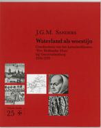 Waterland als woestijn 9789070403263 J.G.M. Sanders, Boeken, Verzenden, Gelezen, J.G.M. Sanders