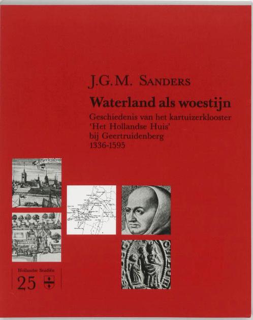 Waterland als woestijn 9789070403263 J.G.M. Sanders, Boeken, Geschiedenis | Wereld, Gelezen, Verzenden
