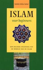 Islam voor beginners 9789022521922 Sajidah Abdus Sattar, Verzenden, Zo goed als nieuw, Sajidah Abdus Sattar