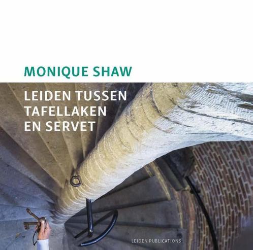 Leiden tussen tafellaken en servet 9789087282660, Boeken, Kunst en Cultuur | Fotografie en Design, Zo goed als nieuw, Verzenden