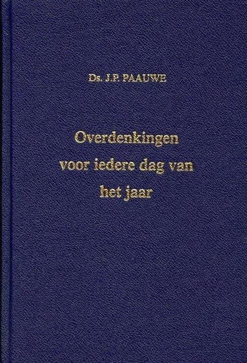 Paauwe, Ds. J.P.-Overdenkingen voor iedere dag van het jaar, Boeken, Overige Boeken, Gelezen, Verzenden