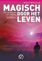 Magisch door het leven / Levensboeken 9789077556207, Verzenden, Zo goed als nieuw, William Whitecloud
