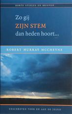 Zo gij Zijn stem dan heden hoort 9789033122057, Boeken, Verzenden, Zo goed als nieuw, R.M. Maccheyne