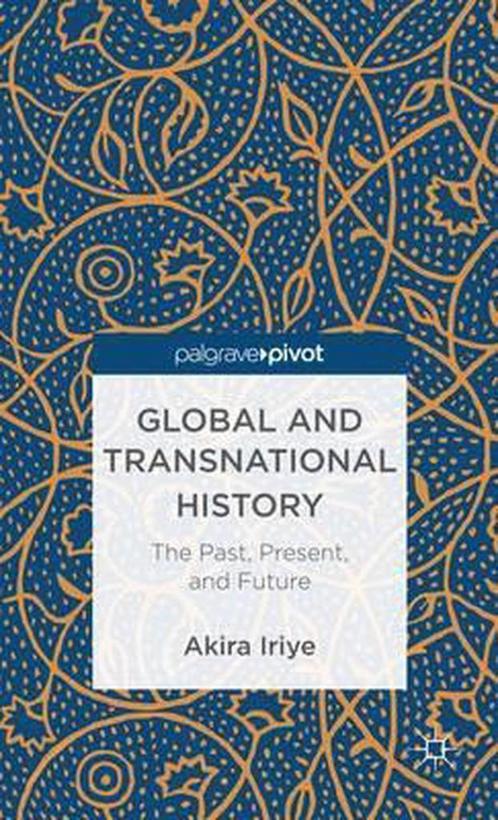 Global And Transnational History 9781137299826 A. Iriye, Boeken, Overige Boeken, Gelezen, Verzenden