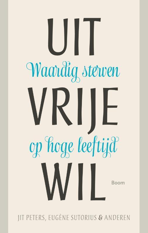 Uit vrije wil 9789461053497 Jit Peeters, Boeken, Overige Boeken, Gelezen, Verzenden