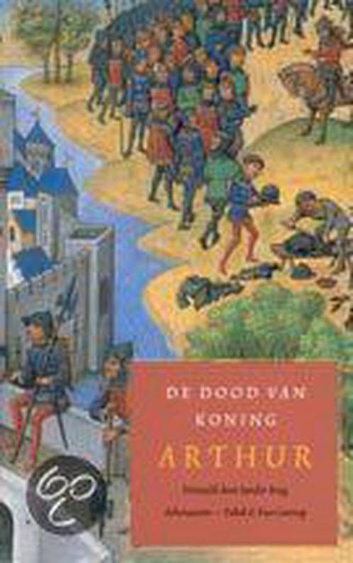 De dood van koning Arthur 9789025301903, Boeken, Romans, Gelezen, Verzenden