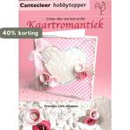 Cantecleer hobbytopper - Kaartromantiek 9789021338859, Verzenden, Zo goed als nieuw, Frences Lich-Klappe