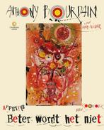 Beter wordt het niet 9789048836994 Anthony Bourdain, Boeken, Kookboeken, Verzenden, Gelezen, Anthony Bourdain