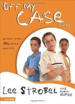 Off My Case for Kids: 12 Stories to Help You Defend Your, Boeken, Gelezen, Lee Strobel, Robert Elmer, Verzenden